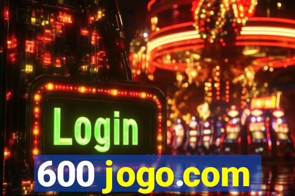 600 jogo.com